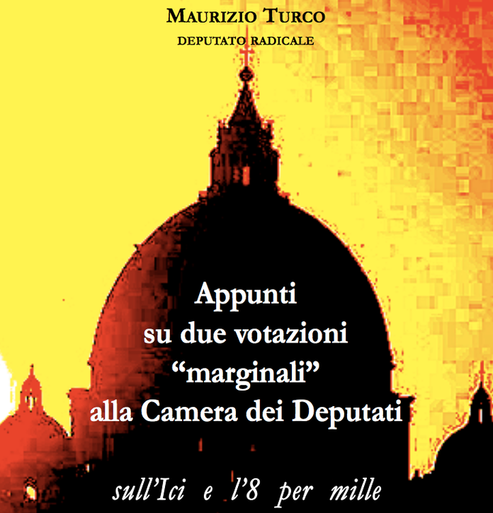 2006 12 * appunti su due votazioni "marginali" sull'ICI e l'8 per mille alla camera dei deputati * Maurizio Turco
